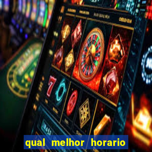 qual melhor horario para jogar fortune dragon